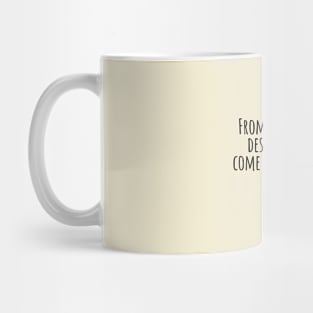 From-the-deepest-desires-often-come-the-deadliest-hate.(Socrates) Mug